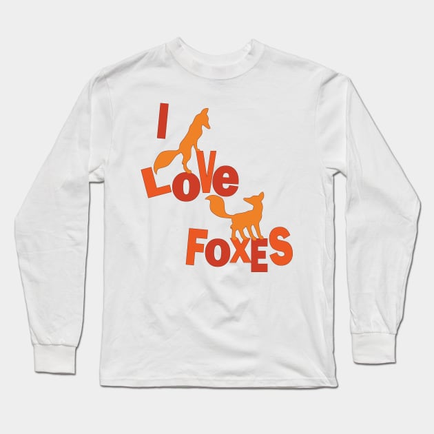 I Love Foxes Long Sleeve T-Shirt by SakuraDragon